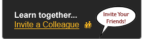 Learn together... Invite a colleague